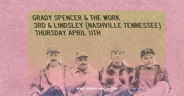 GRADY SPENCER & THE WORK