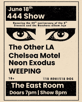 444 Show feat: The Other LA // Chelsea Motel // Neon Exodus // WEEPING