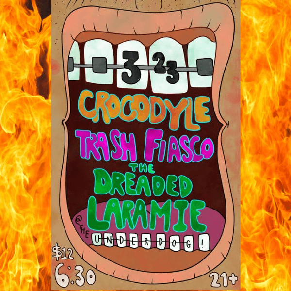 Crocodyle // Trash Fiasco // The Dreaded Laramie