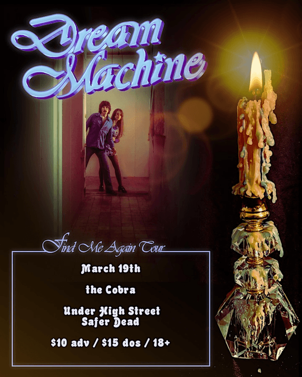 Dream Machine // Under High Street // Safer Dead