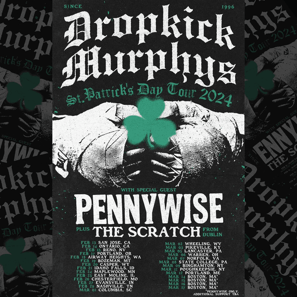 Dropkick Murphys St. Patrick’s Day Tour 2024 with Pennywise and The Scratch