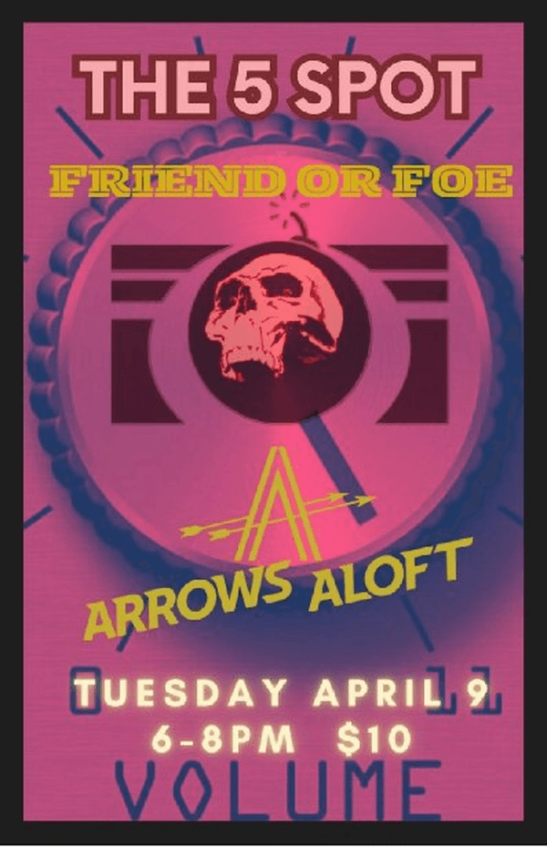 Friend or Foe, Arrows Aloft