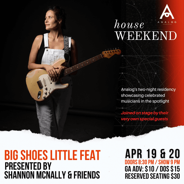 House Weekend: BIG SHOES LITTLE FEAT presented by Shannon McNally & Friends