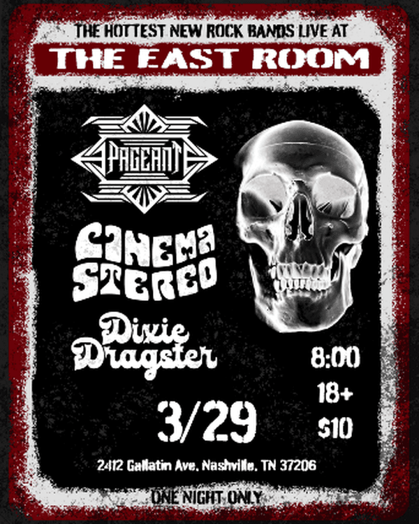 Pageant // Cinema Stereo // Dixie Dragster