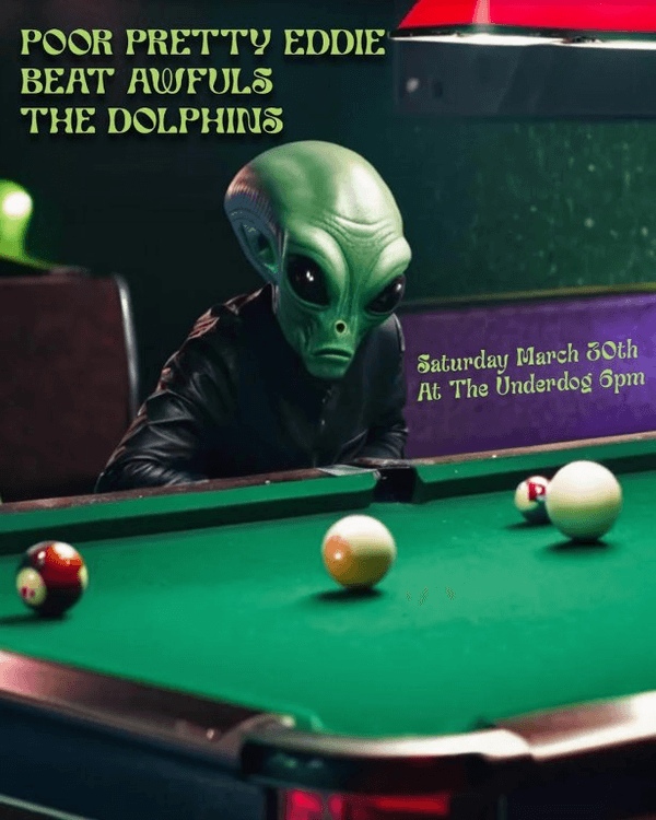 Poor Pretty Eddie // Beat Awfuls // The Dolphins