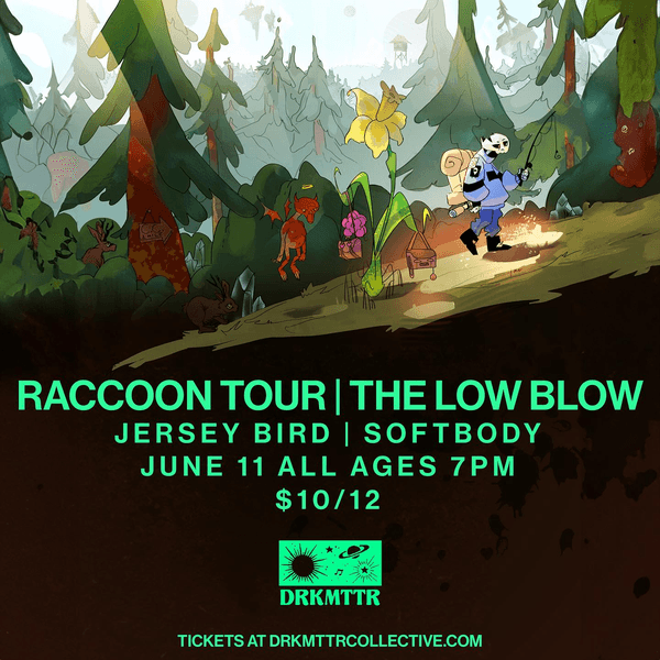 Raccoon Tour // The Low Blow // Jersey Bird // Softbody