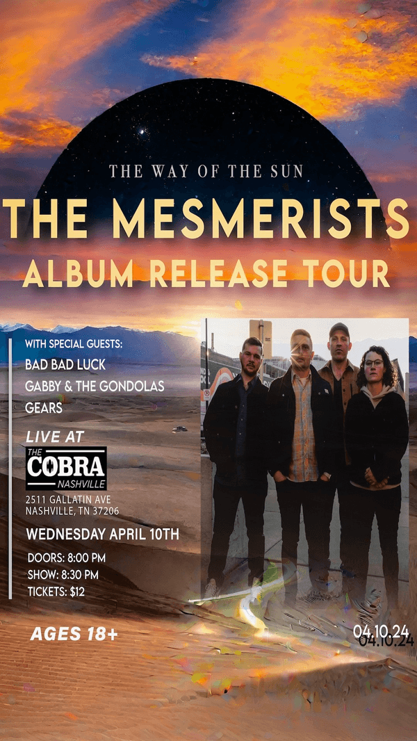 The Mesmerists // Bad Bad Luck // Gabby & the Gondolas // Gears
