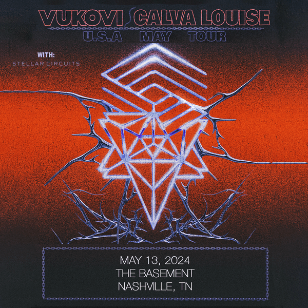 Vukovi & Calva Louise w/ Stellar Circuits