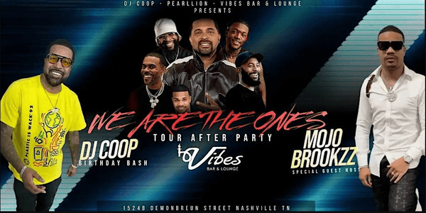 WE ARE THE ONES COMEDY TOUR AFTER PARTY/ DJ COOP BIRTHDAY BASH