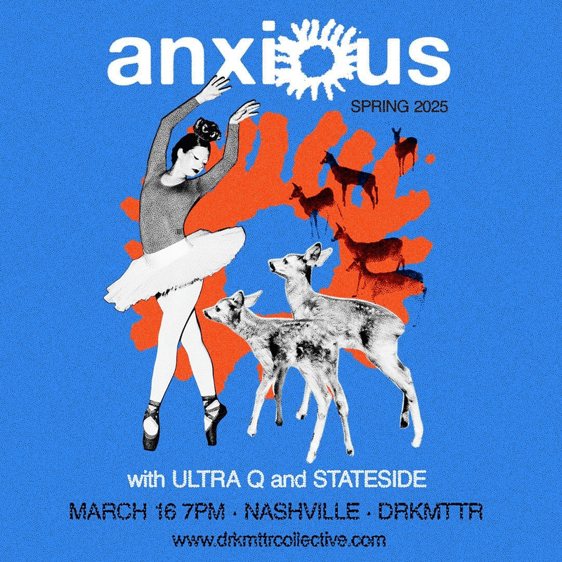 Anxious // Ultra Q // Stateside