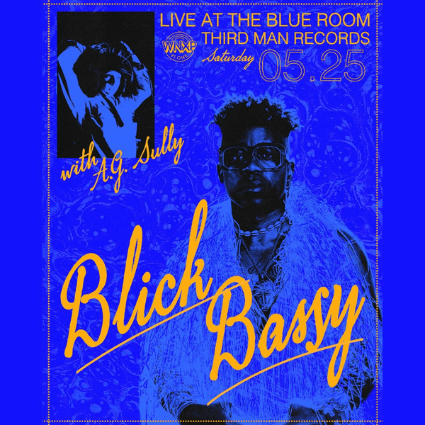 Blick Bassy w/ A.G. Sully