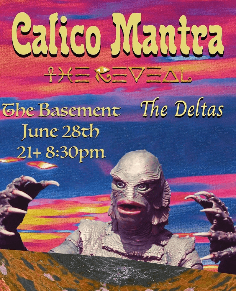 Calico Mantra // The Reveal // The Deltas