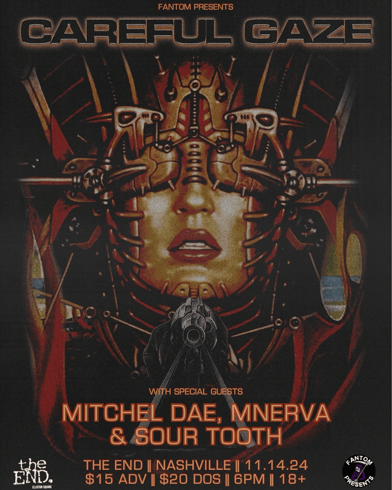 Careful Gaze // Mitchel Dae // MNERVA // Sour Tooth