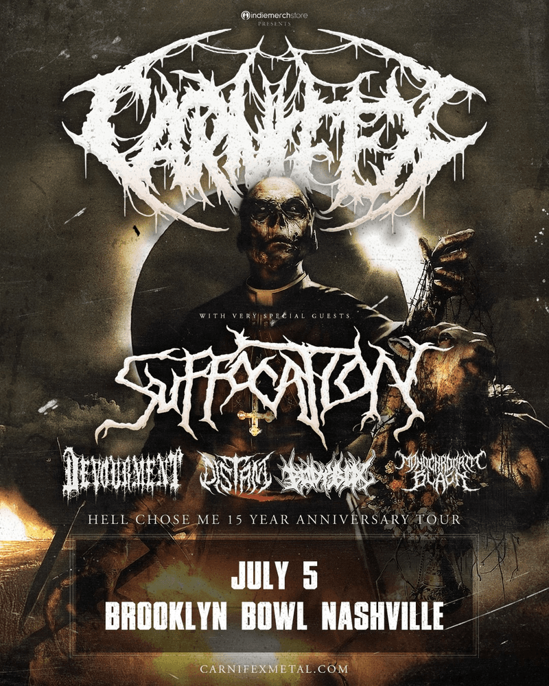 CARNIFEX // Suffocation // Devourment // Distant // Bodybox // Monochromatic Black - "HELL CHOSE ME 15 YEAR ANNIVERSARY TOUR"