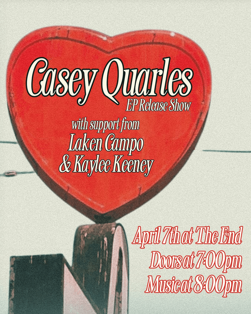 Casey Quarles: EP Release Show // Laken Campo // Kaylee Keeney