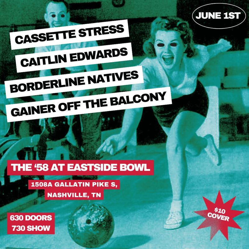 Cassette Stress // Caitlin Edwards // BORDERLINE NATIVES // GAINER OFF THE BALCONY