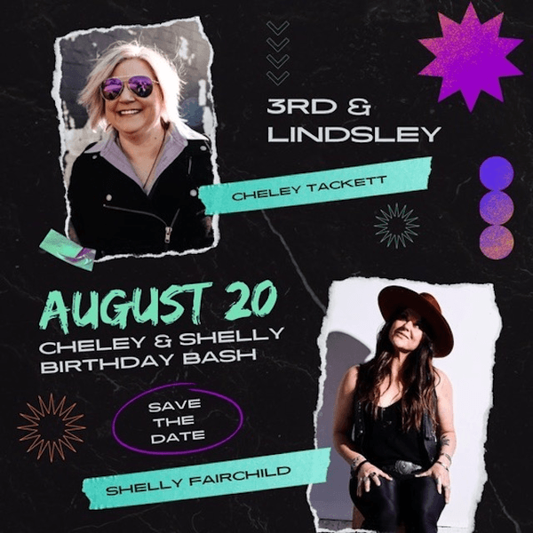 Cheley Tackett Birthday Bash featuring Shelly Fairchild