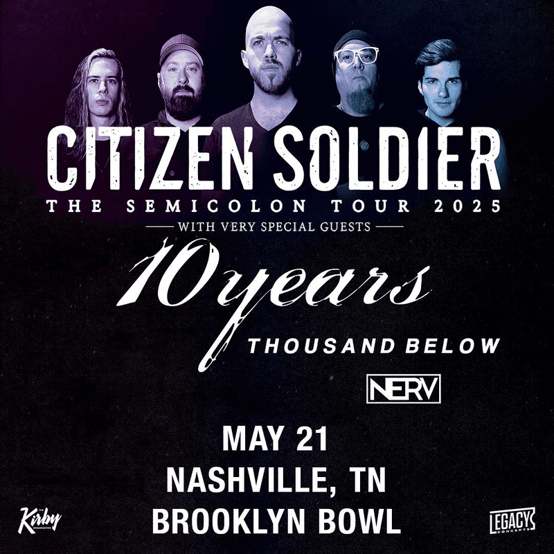 Citizen Soldier // 10 Years // Thousand Below // Nerv