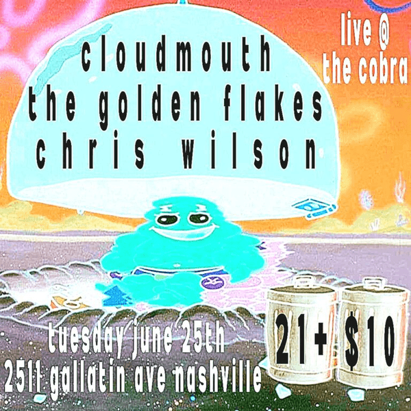 Cloudmouth // The Golden Flakes // Chris Wilson