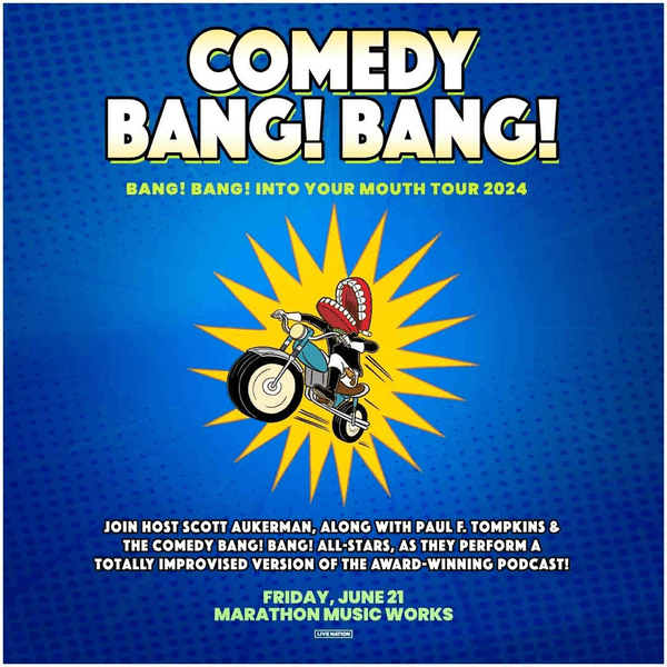 Comedy Bang! Bang!: The Bang! Bang! Into Your Mouth Tour 2024