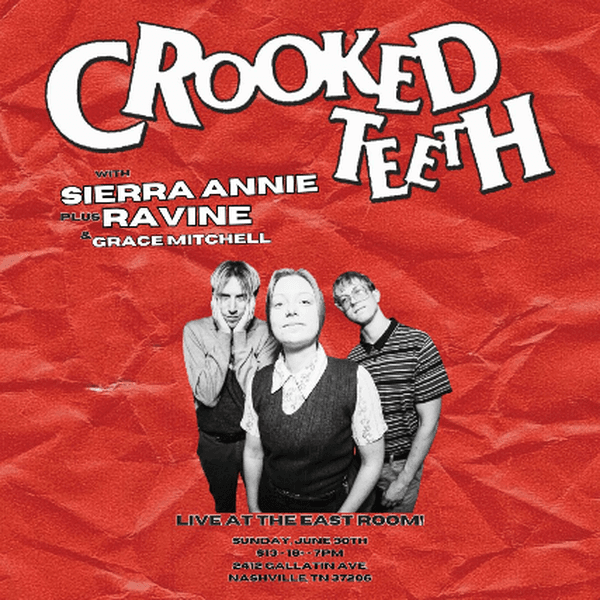 Crooked Teeth // Sierra Annie // Ravine // Grace Fuisz