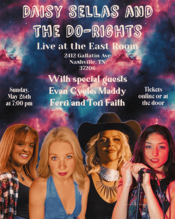 Daisy Sellas & The Do Rights // Evan Cyote // Maddy Ferri // Tori Faith