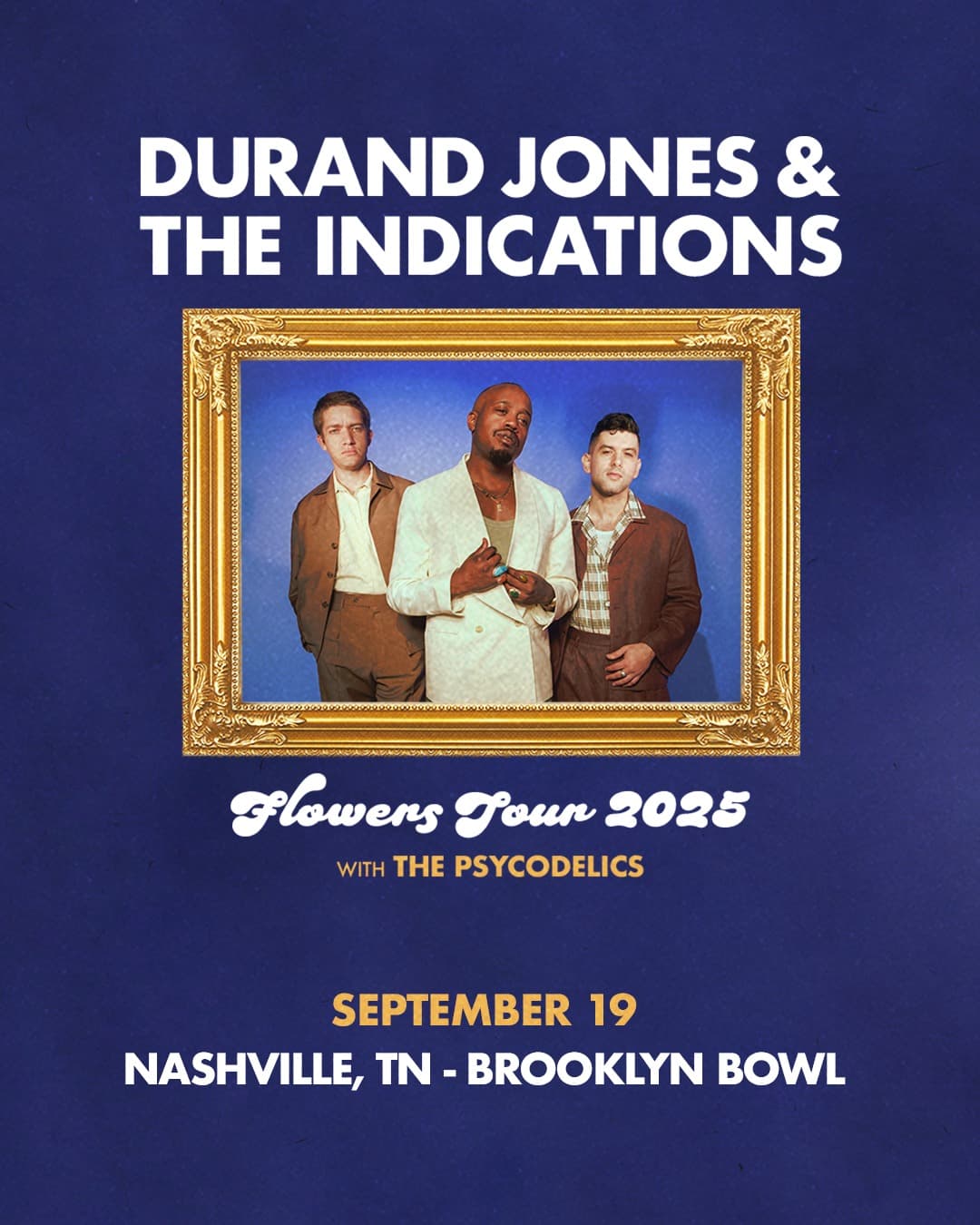 Durand Jones & The Indications // The Psycodelics - Flowers Tour 2025