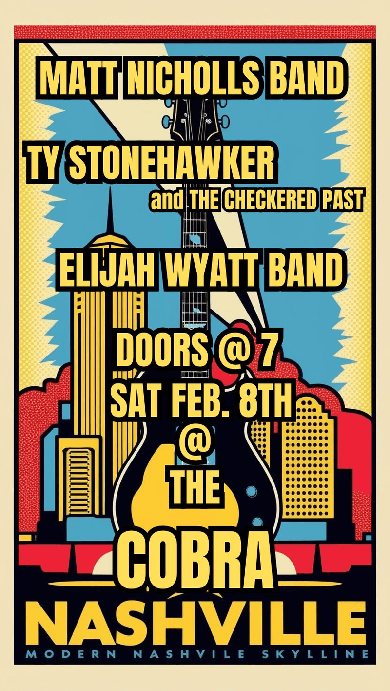 Elijah Wyatt Band // Ty Stonehawker & the Checkered Past // Matt Nicholls Band