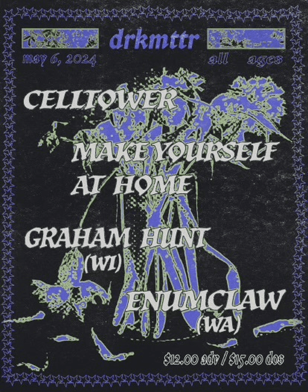 Enumclaw // Graham Hunt // Celltower // Make Yourself At Home