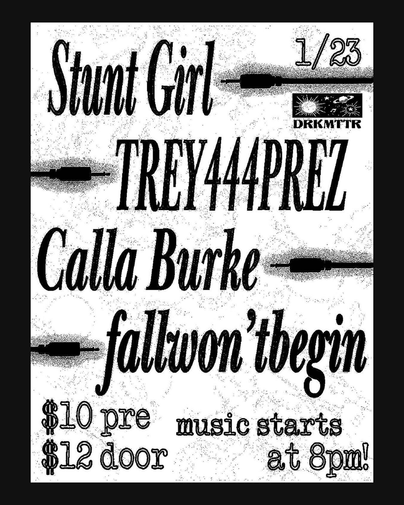 fallwon'tbegin // Stunt Girl // TREY444PREZ // Calla Burke