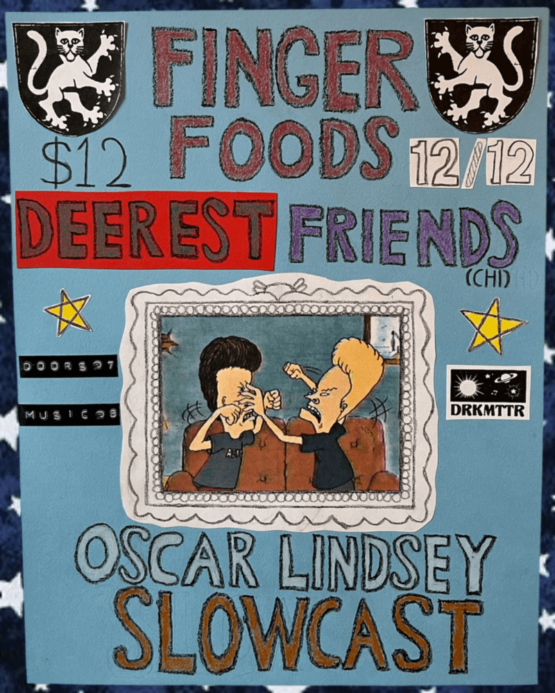 FINGER FOODS // DEEREST FRIENDS // OSCAR LINDSEY // SLOWCAST