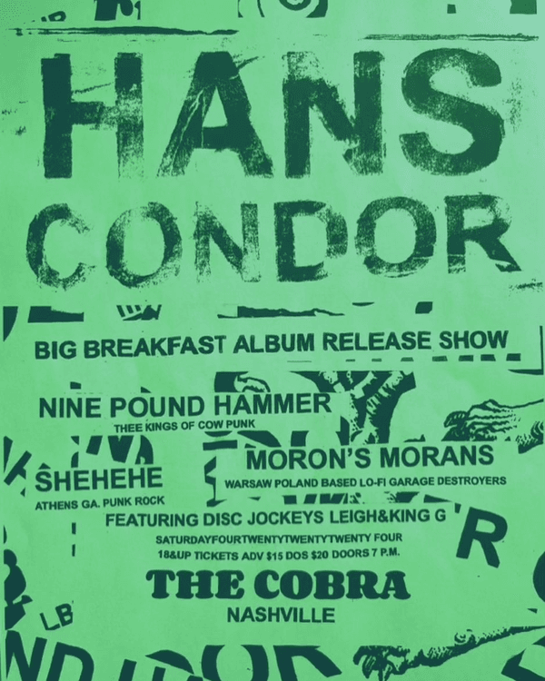 HANS CONDOR // Nine Pound Hammer // Moron's Morons // SheHeHe