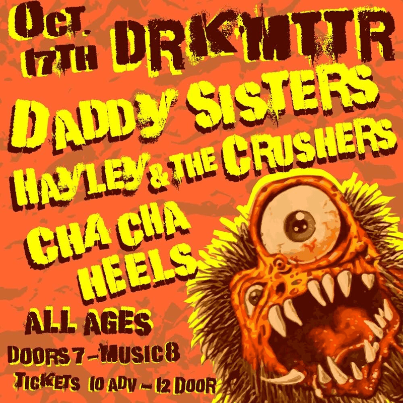 Hayley And The Crushers // Daddy Sisters // Cha Cha Heels
