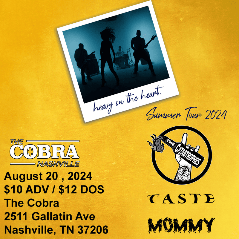 heavy on the heart. // The Catastrophes // Taste // Mommy