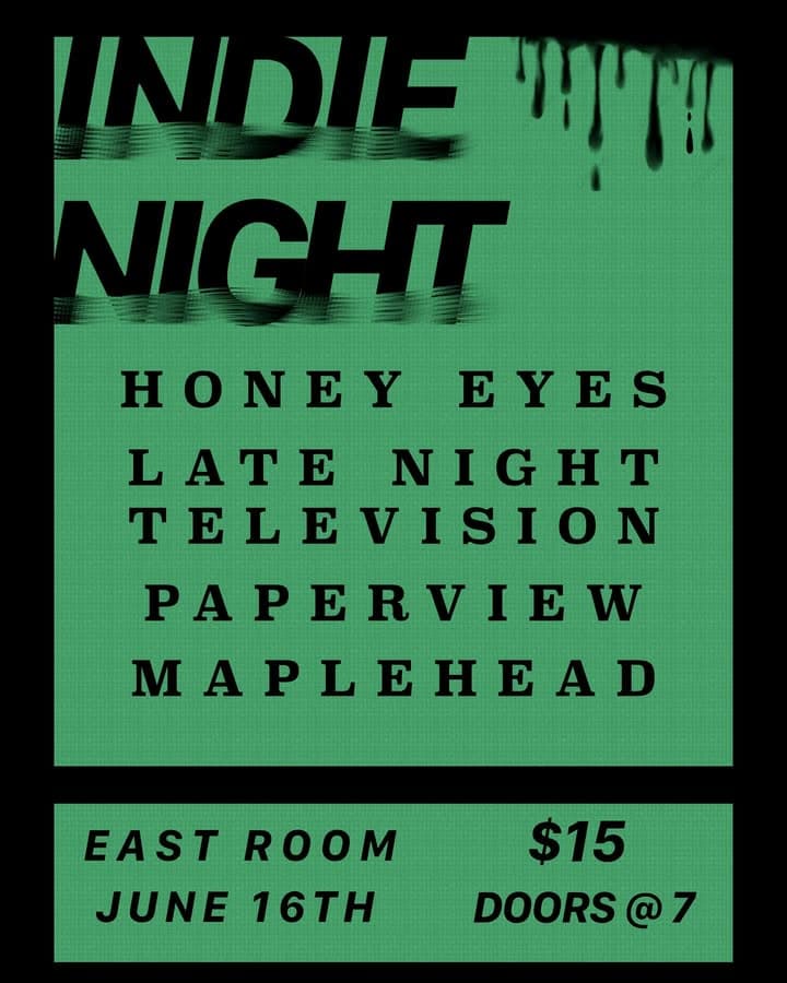 Honey Eyes // Maplehead // Paperview // Late Night Television