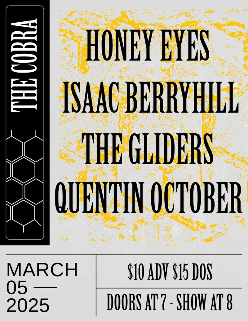 Honey Eyes // Isaac Berryhill // The Gliders // Quentin October