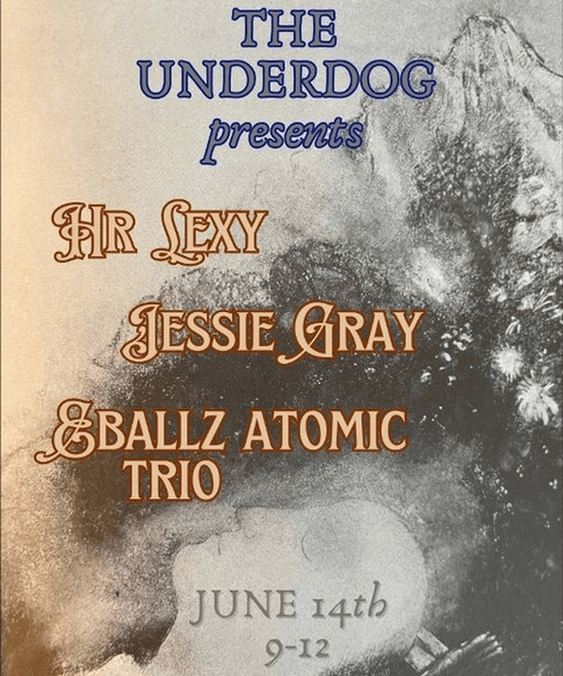 HR Lexy // Jessie Gray // Eballz Atomic Trio
