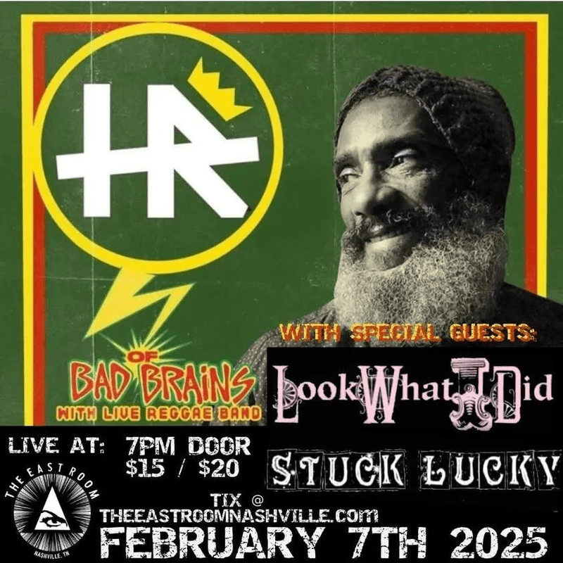 HR of Bad Brains // Look What I Did // Stuck Lucky