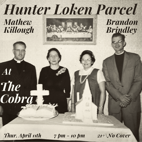 Hunter Loken Parcel // Mathew Killough // Brandon Brindley