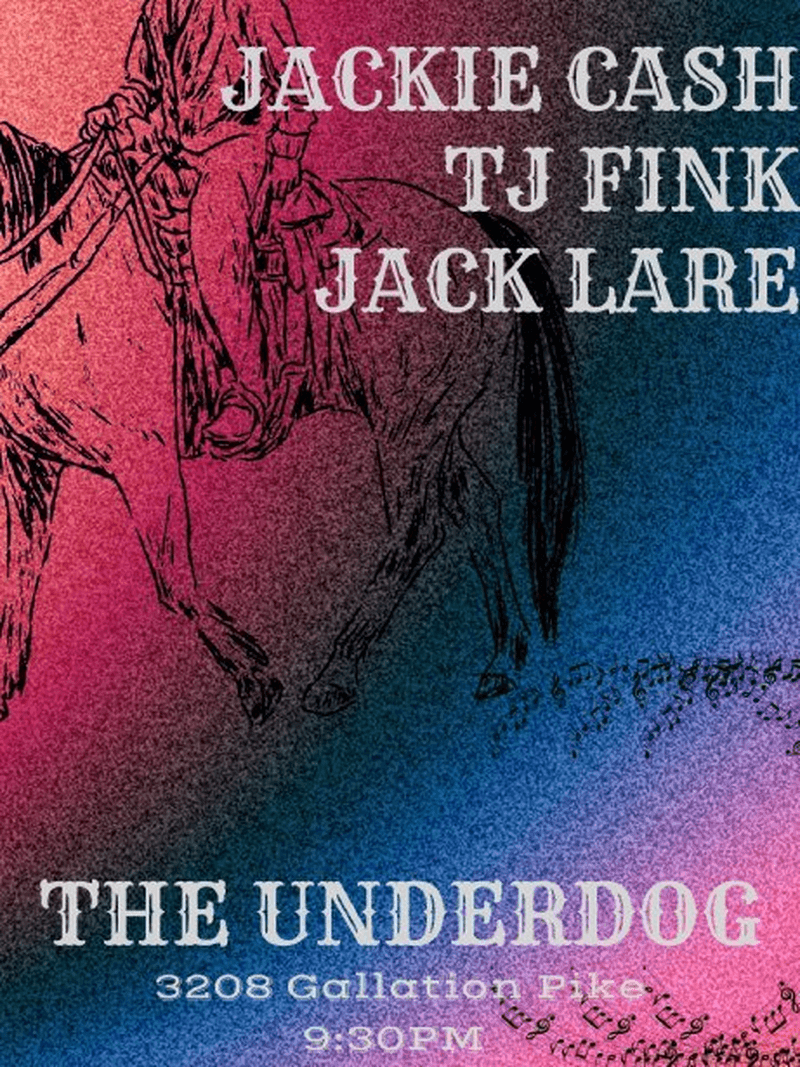 Jackie Cash // TJ Fink // Jack Lare