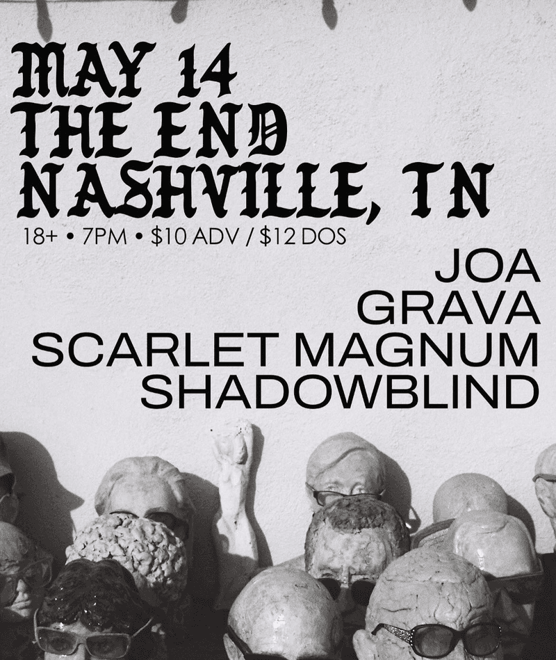 JOA // Grava // Scarlet Magnum // Shadowblind