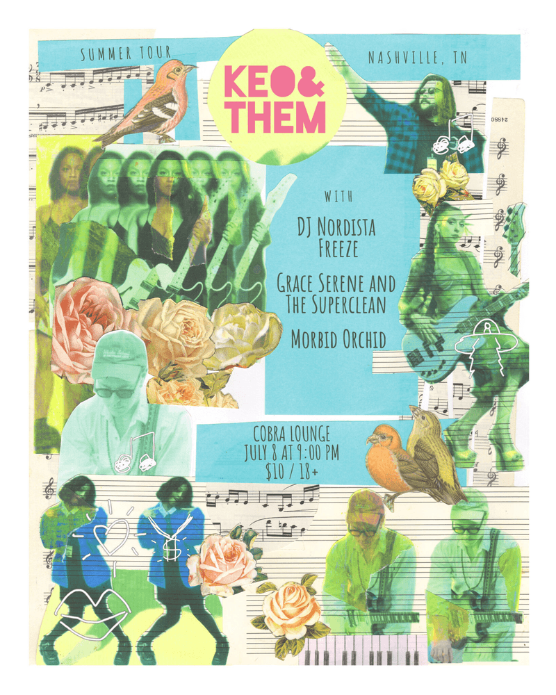 Keo & Them // DJ Nordista Freeze // Grace Serene & the Superclean // Morbid Orchid