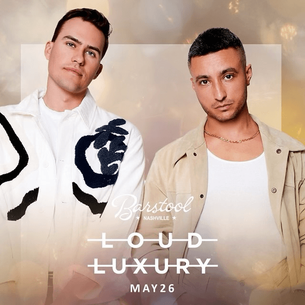 Loud Luxury @ Barstool Nashville