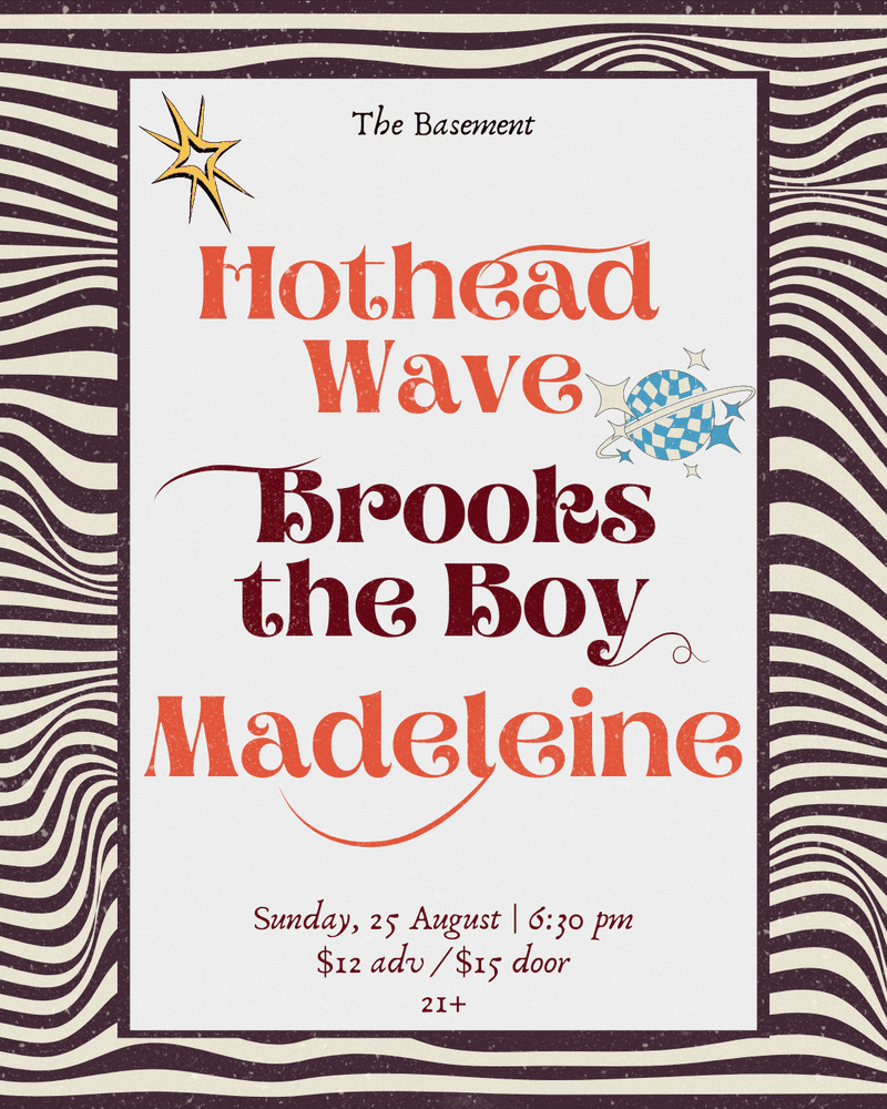 Madeleine // Brooks the Boy // Hothead Wave