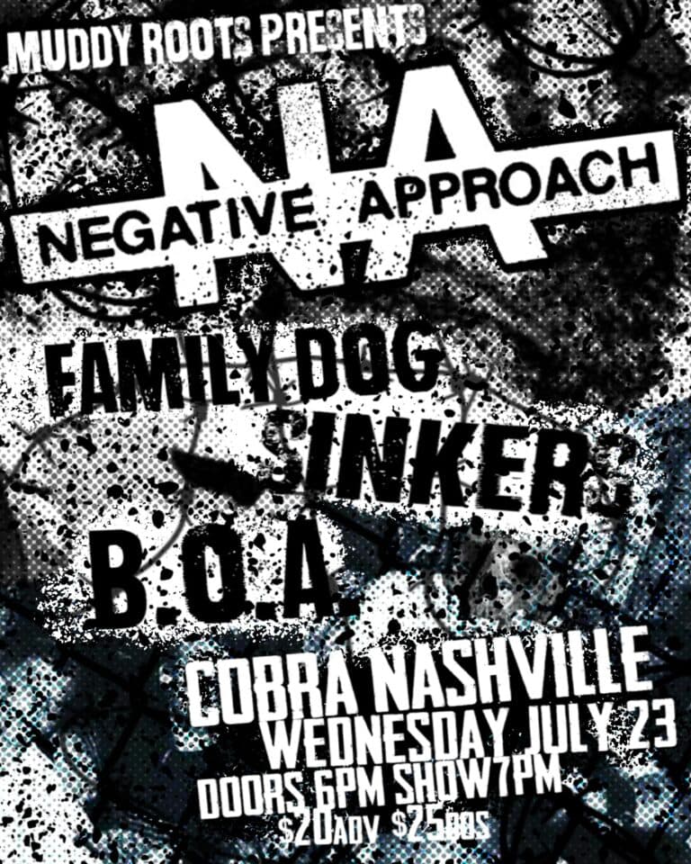 Negative Approach // Family Dog // SINKERS // B.O.A.