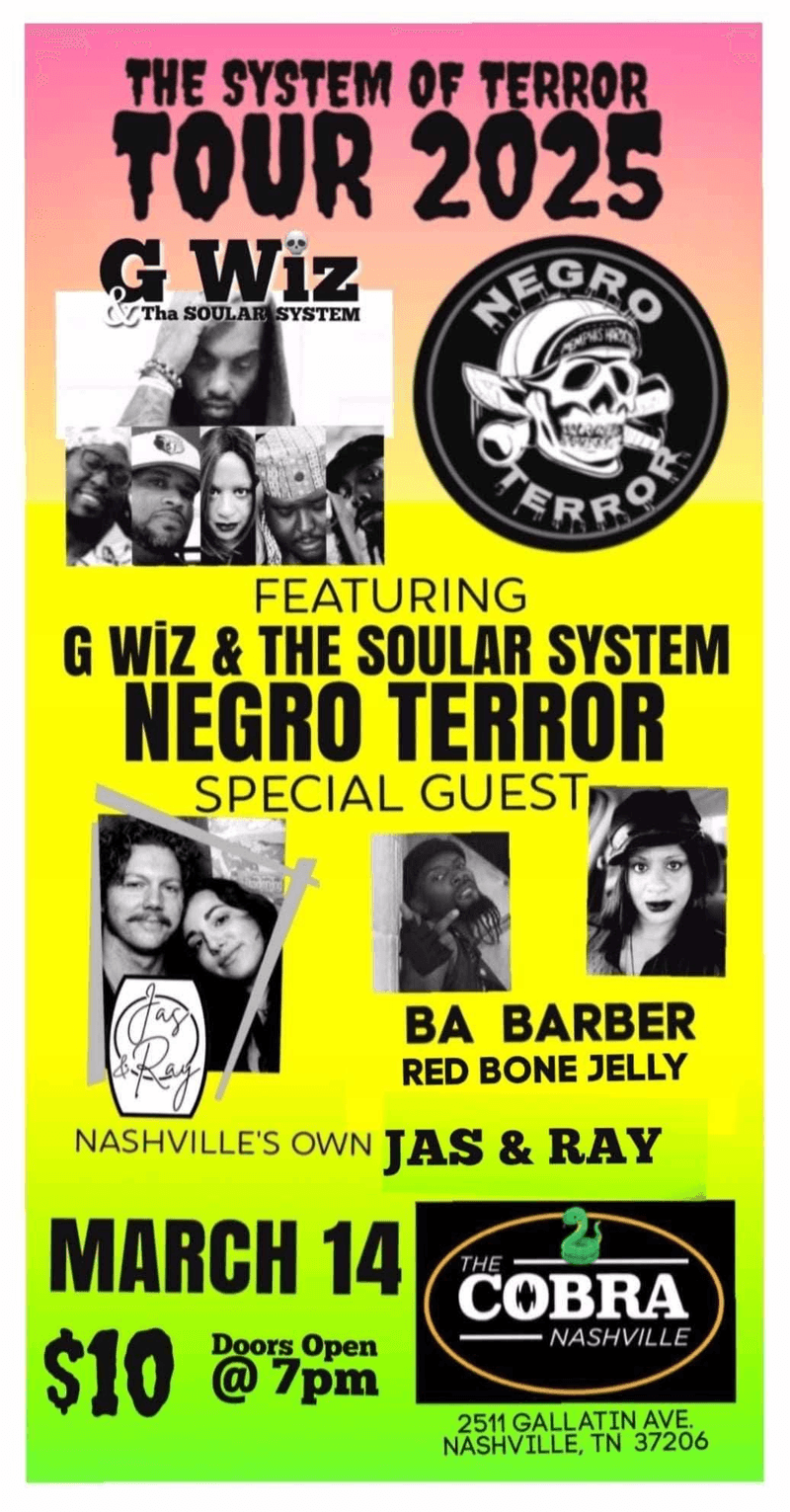 Negro Terror // G Wiz & the Soular System // Jas & Ray // BA Barber & Red Bone Jelly