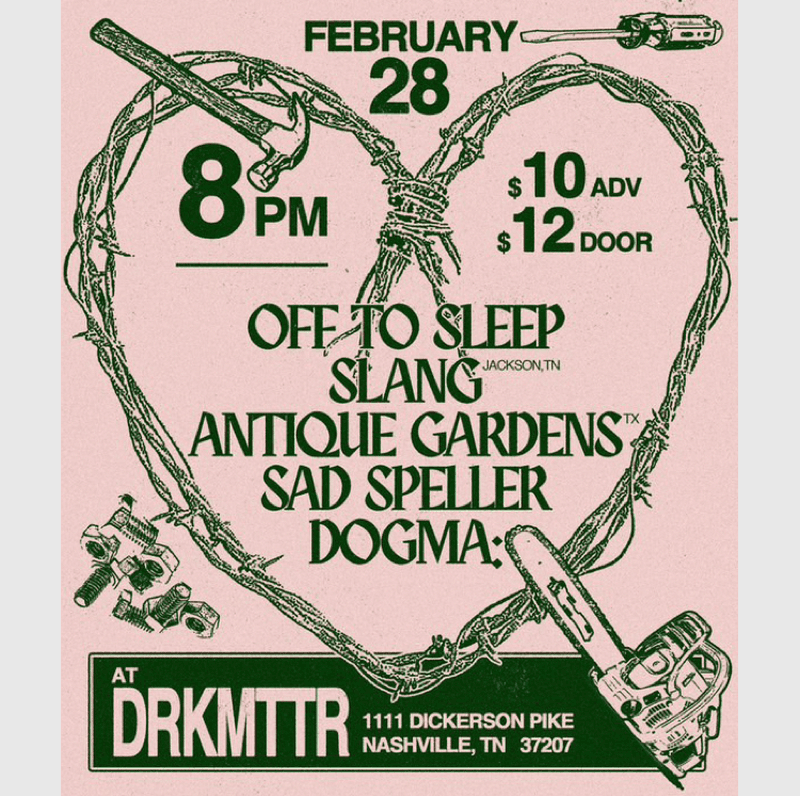 Off to Sleep // Slang // Antique Gardens // Dogma // Sad Speller
