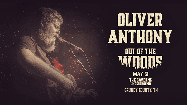 Oliver Anthony - Out of The Woods - The Caverns Underground