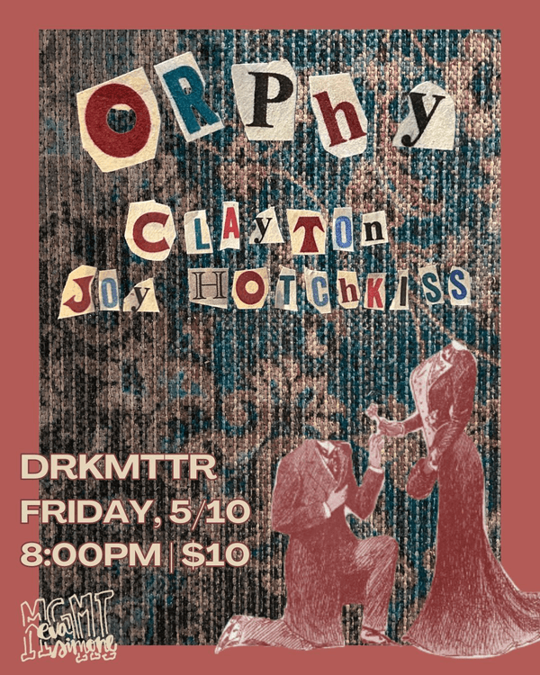 Orphy // Clayton // Joy Hotchkiss