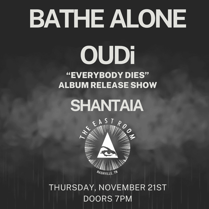 OUDi // Bathe Alone // Shantaia